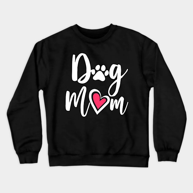 Dog Mom Gift for Women Dog Lovers Crewneck Sweatshirt by KsuAnn